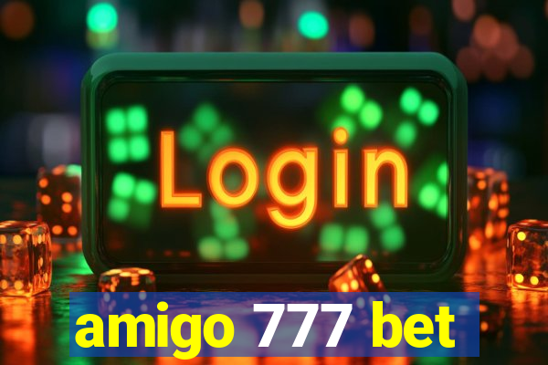 amigo 777 bet