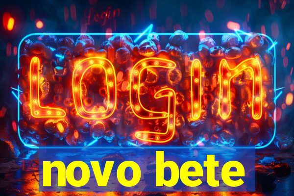 novo bete