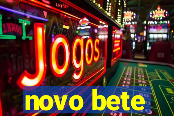 novo bete