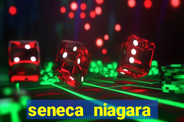 seneca niagara casino new york