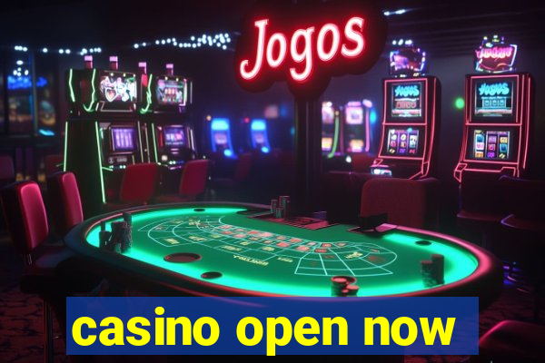 casino open now