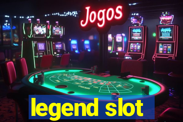 legend slot