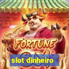 slot dinheiro