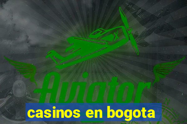 casinos en bogota