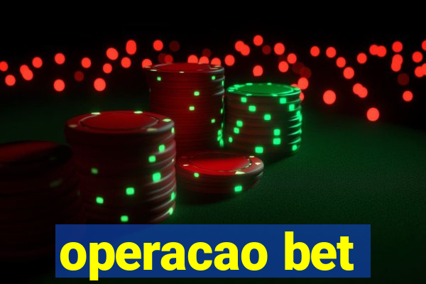 operacao bet