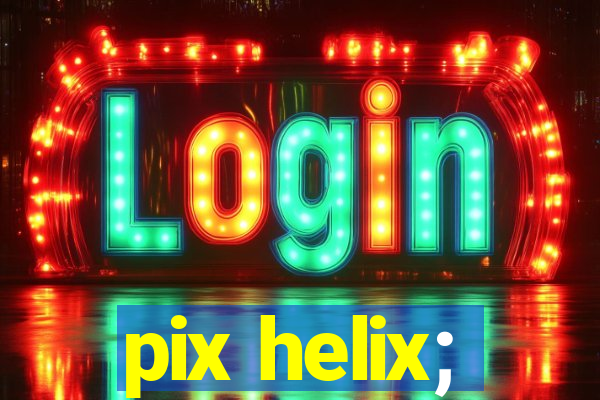 pix helix;