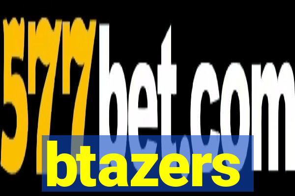 btazers