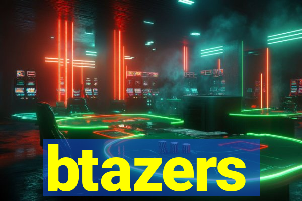 btazers