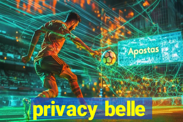 privacy belle