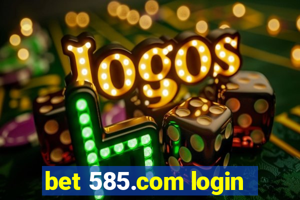 bet 585.com login