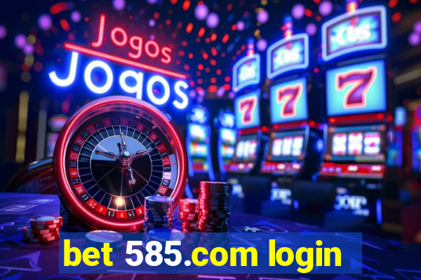 bet 585.com login