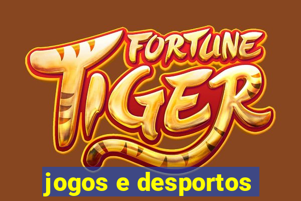 jogos e desportos