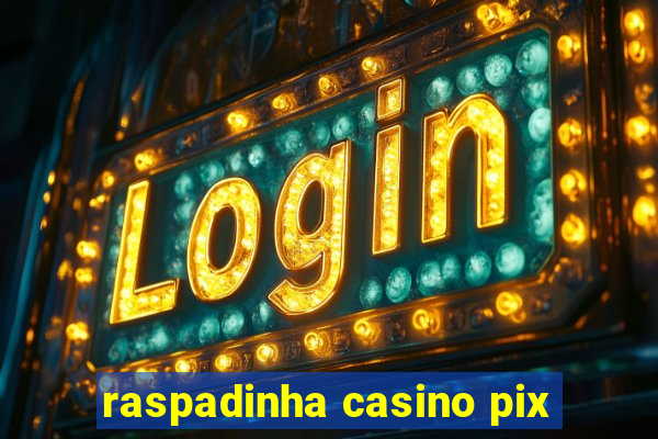 raspadinha casino pix