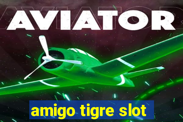 amigo tigre slot