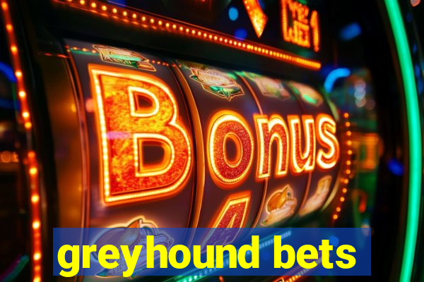 greyhound bets