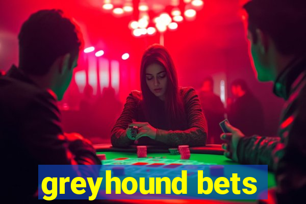 greyhound bets