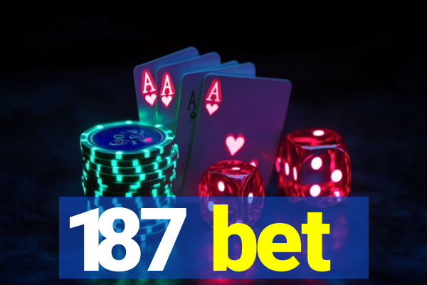 187 bet