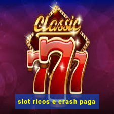 slot ricos e crash paga