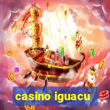 casino iguacu