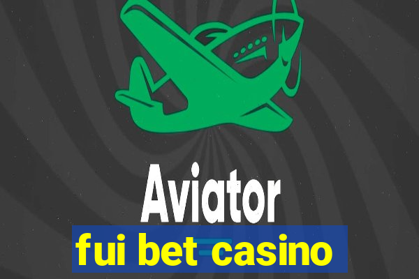 fui bet casino