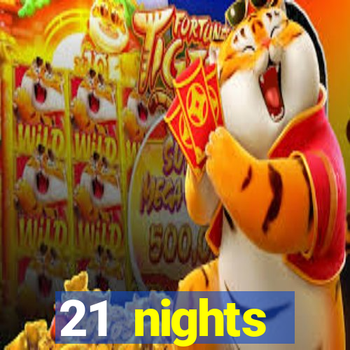 21 nights entertainment casino