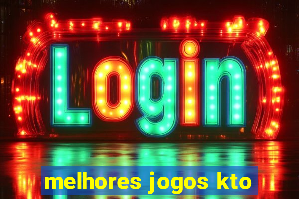 melhores jogos kto