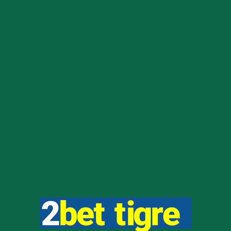 2bet tigre