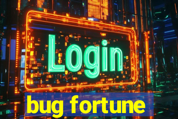 bug fortune