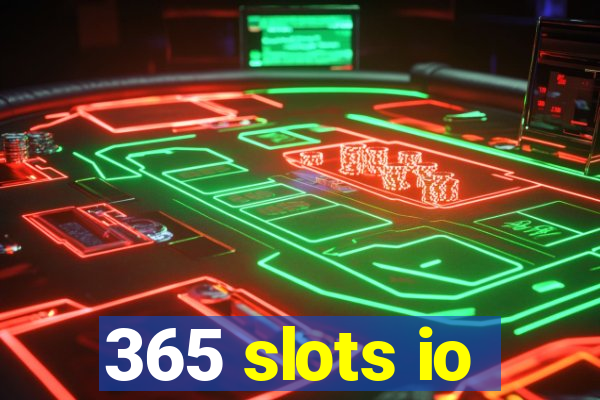 365 slots io