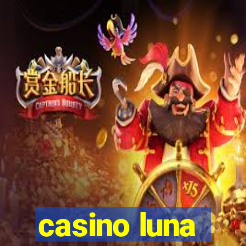 casino luna