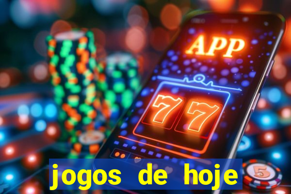 jogos de hoje aposta esportiva