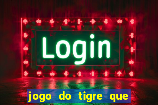 jogo do tigre que da b?nus no cadastro