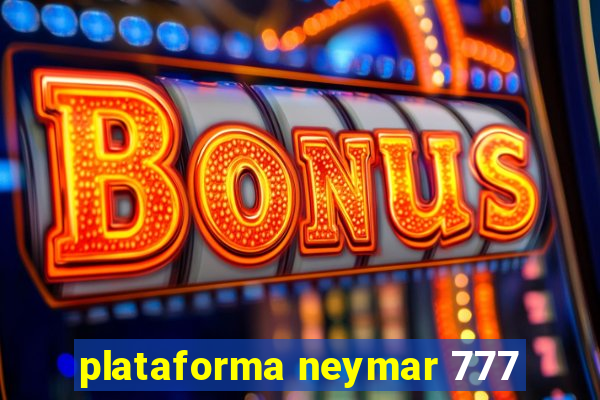 plataforma neymar 777