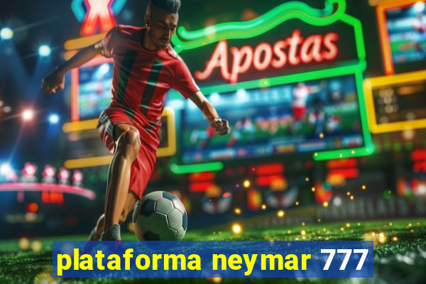 plataforma neymar 777