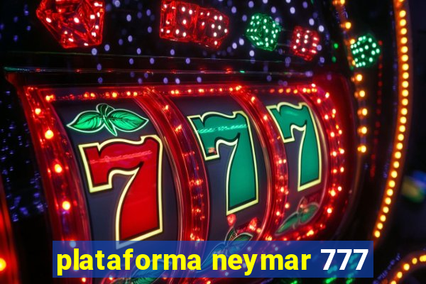 plataforma neymar 777