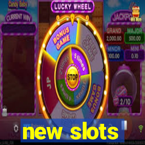 new slots