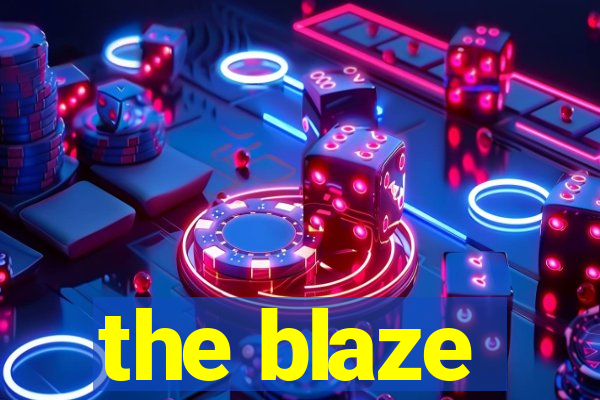 the blaze