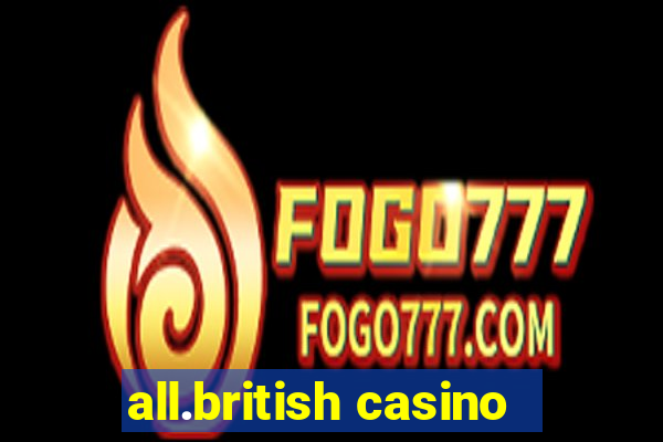 all.british casino