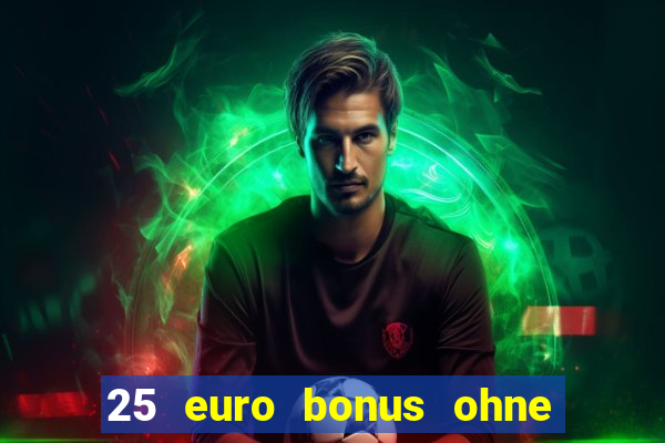 25 euro bonus ohne einzahlung casino 2023