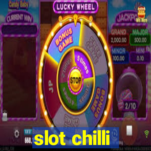 slot chilli