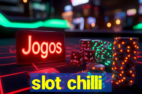 slot chilli