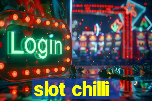 slot chilli