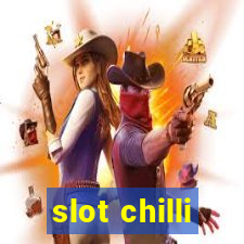 slot chilli