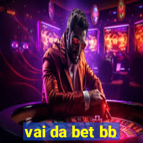 vai da bet bb