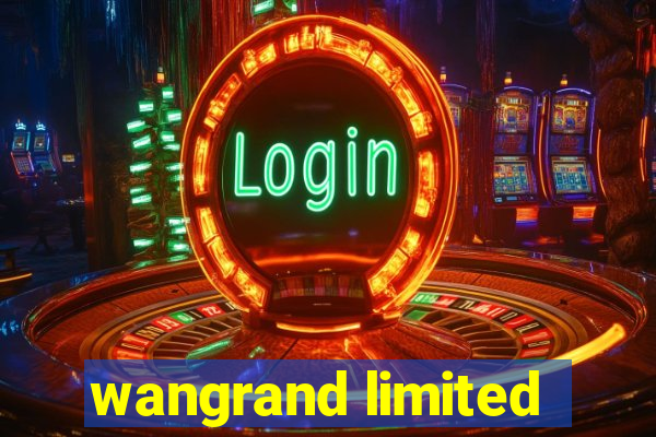 wangrand limited