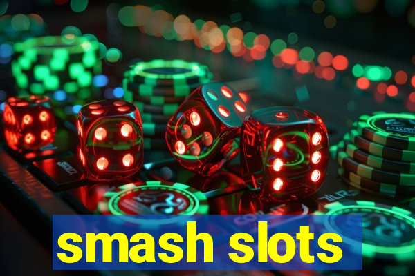 smash slots