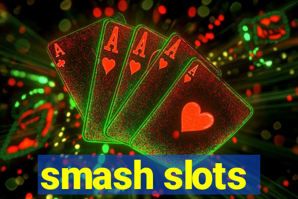 smash slots