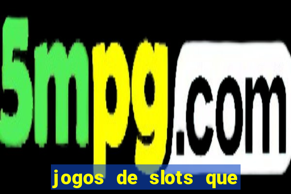 jogos de slots que est?o pagando