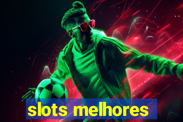 slots melhores