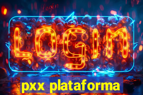 pxx plataforma